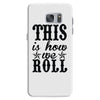 this is how we roll Samsung Galaxy S7