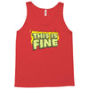 this is fine Tank Top