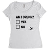 am i drunk Women's Triblend Scoop T-shirt
