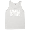 I Make Adorable Babies Tank Top
