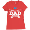 World's Best Dad Ever Ladies Fitted T-Shirt