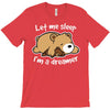 let me sleep T-Shirt