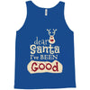 dear santa i've been good Tank Top