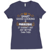 Smart Good Looking Paralegal Doesnt Get Better Than Ladies Fitted T-Shirt