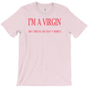 im a virgin T-Shirt
