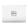 because i'm name that why Accessory Pouches