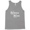 science bitch Tank Top