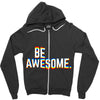 be awesome Zipper Hoodie