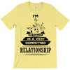 I Am Music Actually In A Very Commited Relationship T-Shirt