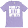 tokens life matters T-Shirt