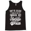 Don't Be Jealous I Know My Wife Is Smokin' Hot but She Can't Help It Tank Top
