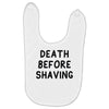 death before shaving Baby Bibs