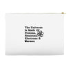 The Universe Is Made Of Protons, Neutrons, Electrons, Morons Accessory Pouches