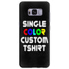 single color custom t shirt Samsung Galaxy S8 Plus