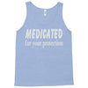 medicated for your protection (2) Tank Top