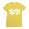 never surrender Ladies Fitted T-Shirt