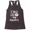 I Still Live With My Parents Racerback Tank