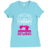 I Don't Need Therapy Just Need Sewing Ladies Fitted T-Shirt
