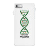 it's in my dna iPhone 7 Case