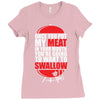 once you put my meat in your mouth Ladies Fitted T-Shirt