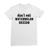 Don't Eat Watermelon Ladies Fitted T-Shirt