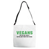 Vegans We're Not Crazy We're Just From The Future Adjustable Strap Totes