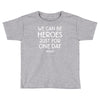 we can be heroes Toddler T-shirt