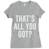 that's all you got Ladies Fitted T-Shirt