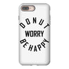 donut worry be happy iPhone 8 Plus