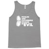 pickles are cucumbers soaked in evil Tank Top