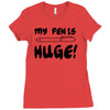 my pen is huge white t shirt Ladies Fitted T-Shirt