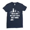 This Is Why We Can't Have Nice Things Ladies Fitted T-Shirt