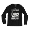 legends are born in february Long Sleeve Shirts