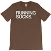 running sucks   humor exercise running gym marathon runner workout tee T-Shirt