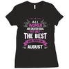 All Women Created Equal But The Best Born In August Ladies Fitted T-Shirt