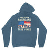 This Is How Americans Take A Knee Hoodie