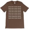 just one more level! T-Shirt