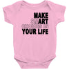 make smart choicees in your life Baby Onesie