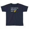 i just want to drink beer and brick Toddler T-shirt