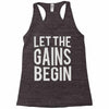 let the gains begin Racerback Tank