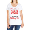 i never dreamed i would be a super cool scorpio but here i am killing Ladies Curvy T-Shirt