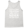 teach a man to fish Tank Top
