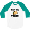 HEY HO - TACOS! 3/4 Sleeve Shirt