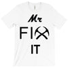 mr fix it handy man T-Shirt