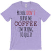 quitting coffee T-Shirt