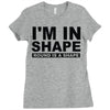 i'm in shape round is a shape Ladies Fitted T-Shirt