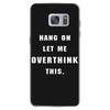 Hang On Let Me Overthink This Samsung Galaxy S7