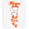 Sleeps With Bull Terrier Mousepad