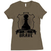 Be Brave - Chess Pawn - Chess Lover Ladies Fitted T-Shirt