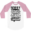 This Girl Is Taken By A Super Sexy January Boyfriend 3/4 Sleeve Shirt
